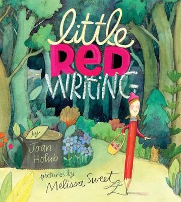 Little Red Writing - Joan Holub