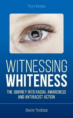 Witnessing Whiteness - Shelly Tochluk