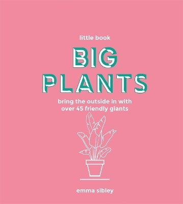 Little Book, Big Plants - Emma Sibley