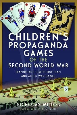 Children&rsquo;s Propaganda Games of the Second World War - Nicholas Milton
