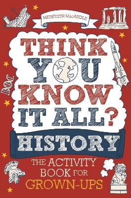 Think You Know It All? History - Meredith MacArdle