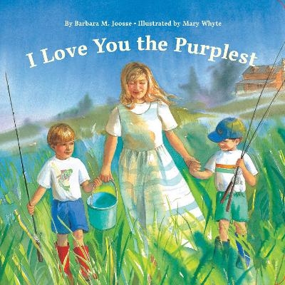 I Love You the Purplest - Barbara M. Joosse