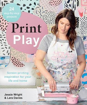 Print Play - Lara Davies, Jessie Wright