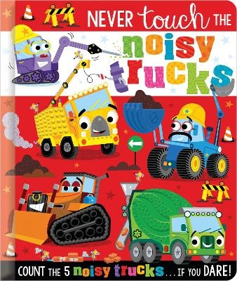 Never Touch the Noisy Trucks - Christie Hainsby
