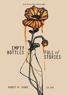 Empty Bottles Full of Stories - r.h. Sin, Robert M. Drake