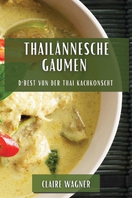 Thail&auml;nnesche Gaumen - Claire Wagner