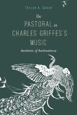 The Pastoral in Charles Griffes's Music - Taylor A. Greer