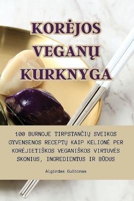 Korejos VeganŲ Kurknyga -  Algirdas Gulbinas