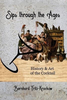 Sips Through the Ages - Bernhard Fritz-Krockow