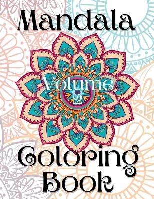 Mandala Coloring Book Volume 2