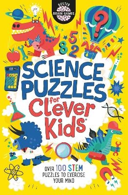 Science Puzzles for Clever Kids&reg; - Dr Gareth Moore, Chris Dickason, Damara Strong