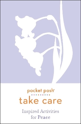 Pocket Posh Take Care: Inspired Activities for Peace -  Andrews McMeel Publishing
