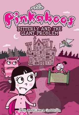 The Pinkaboos: Bitterly and the Giant Problem - Jake Gosselin, Laura Gosselin