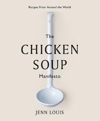 The Chicken Soup Manifesto - Jenn Louis