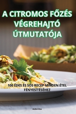 A Citromos FŐzés Végrehajtó Útmutatója