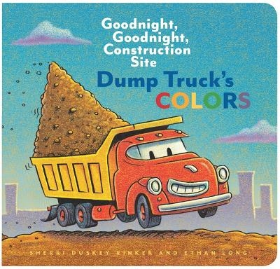 Dump Truck's Colors - Sherri Duskey Rinker