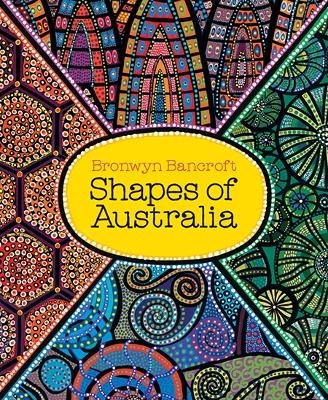 Shapes of Australia - Dr. Bronwyn Bancroft
