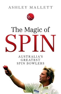 The Magic of Spin - Ashley Mallett