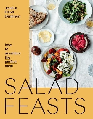 Salad Feasts - Jessica E Dennison
