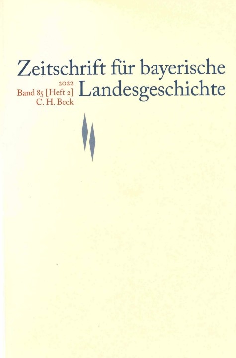 Zeitschrift f&uuml;r bayerische Landesgeschichte Band 85 Heft 2/2022
