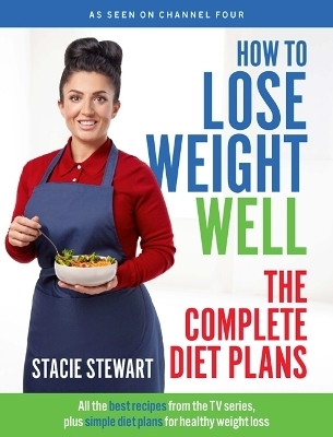 How to Lose Weight Well: The Complete Diet Plans - Stacie Stewart