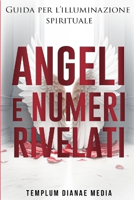 Angeli e Numeri Rivelati - Templum Dianae Media
