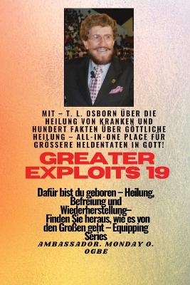 Größere Heldentaten - 19 Mit - TL Osborn über die Heilung von Kranken und hundert Fakten über..