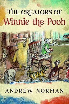 The Creators of Winnie the Pooh - Andrew Norman