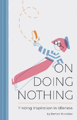 On Doing Nothing - Roman Muradov