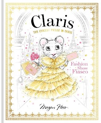 Claris: Fashion Show Fiasco - Megan Hess