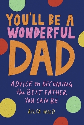 You'll Be a Wonderful Dad - Ailsa Wild
