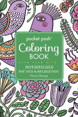 Pocket Posh Adult Coloring Book: Botanicals for Fun & Relaxation - Flora Chang