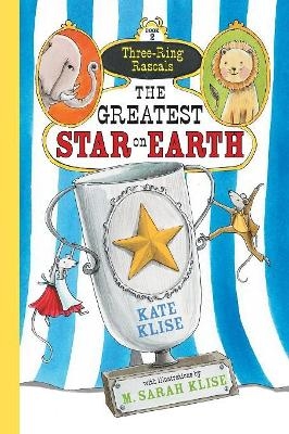 The Greatest Star on Earth - Kate Klise