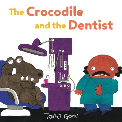 The Crocodile and the Dentist - Taro Gomi