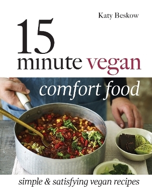 15 Minute Vegan Comfort Food - Katy Beskow