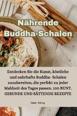 N&auml;hrende Buddha-Schalen -  Emma K&ouml;nig