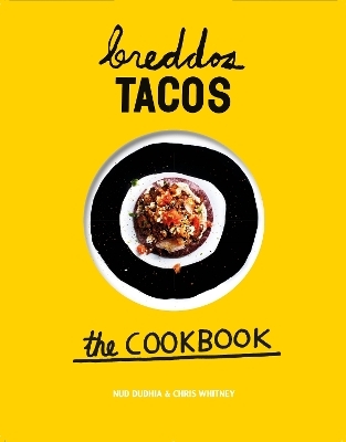 Breddos Tacos - Nud Dudhia, Chris Whitney