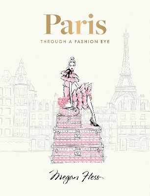 Paris: Through a Fashion Eye - Megan Hess