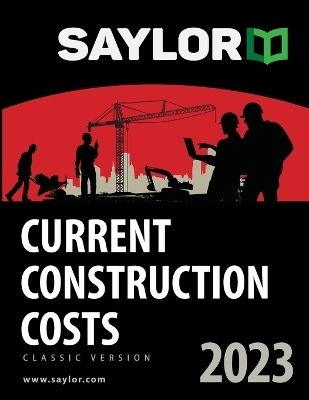 Saylor Current Construction Costs 2023 - Lee Saylor, Brad Saylor, Natalie Saylor