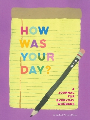 How Was Your Day? - Bridget Watson Payne