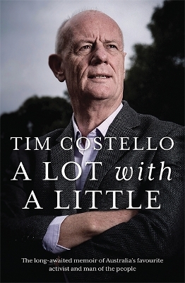 A Lot with a Little - Tim Costello