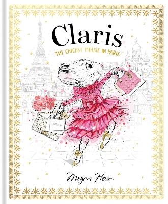 Claris: The Chicest Mouse in Paris - Megan Hess