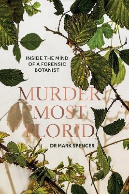 Murder Most Florid - Mark A. Spencer