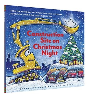 Construction Site on Christmas Night - Sherri Duskey Rinker