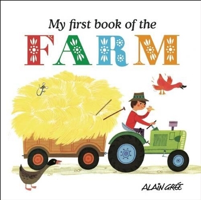 My First Book of the Farm - Alain Gree