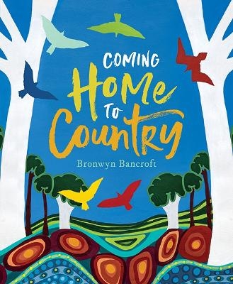 Coming Home To Country - Dr. Bronwyn Bancroft