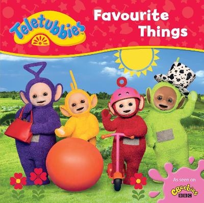 Teletubbies: Favourite Things - Egmont Publishing UK