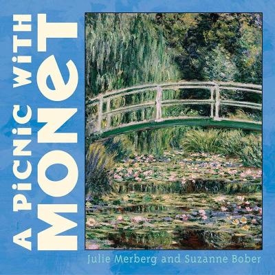 Picnic With Monet - Julie Merberg, Suzanne Bober
