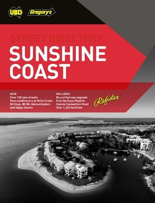 Sunshine Coast Refidex Street Directory 10th ed -  UBD Gregory's