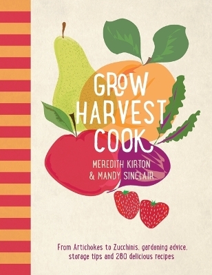 Grow Harvest Cook - Meredith Kirton, Mandy Sinclair
